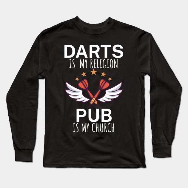 Darts is my religion pub is my church Long Sleeve T-Shirt by maxcode